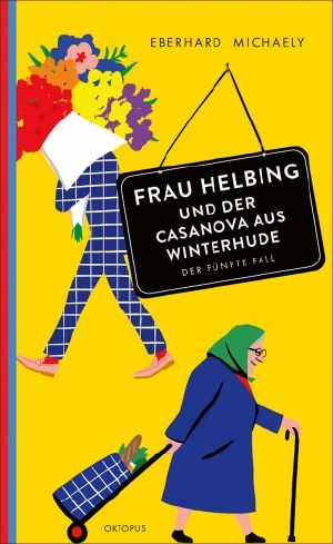 [Frau Helbing 05] • Frau Helbing und der Casanova aus Winterhude